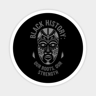 Black History Our Roots Our Strengths Magnet